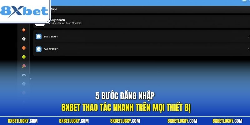 5 bước đăng nhập 8XBET thao tác nhanh trên mọi thiết bị