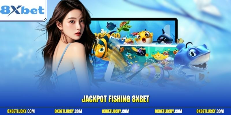 Jackpot Fishing 8XBET