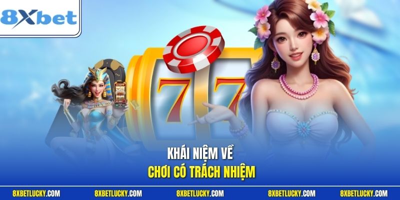 Thông tin nhanh về chơi có trách nhiệm 