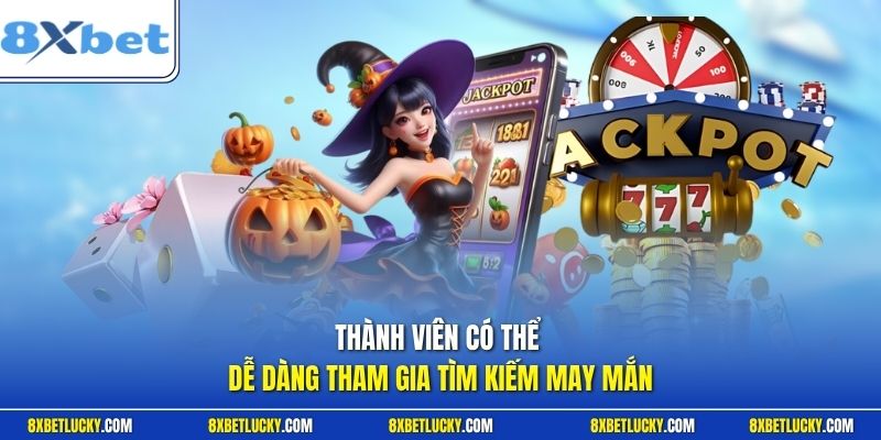 Thành viên có thể dễ dàng tham gia tìm kiếm may mắn